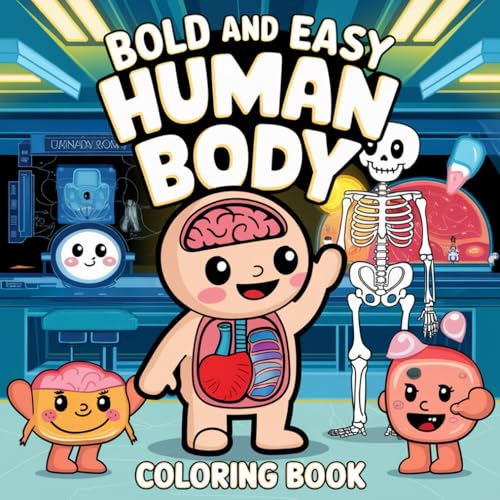 Bold And Easy Human Body Coloring Book: Fun and Simple Anatomy Coloring for Kids Bold And Easy Human Body Coloring Book: Fun and Simple Anatomy Coloring for Kids von Independently published