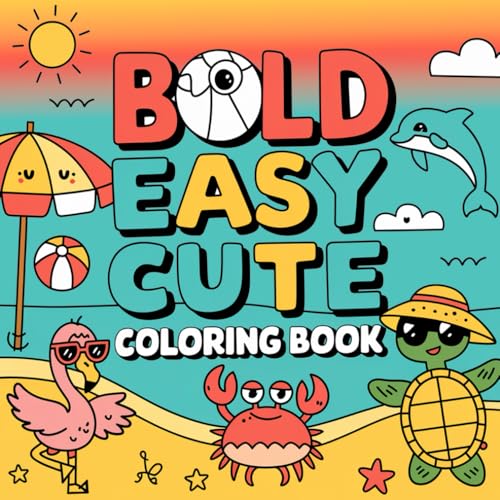 Bold Easy Cute Coloring Book: Sunny & Cute Designs for a Fun Summer Vibe Bold Easy Cute Coloring Book: Sunny & Cute Designs for a Fun Summer Vibe von Independently published