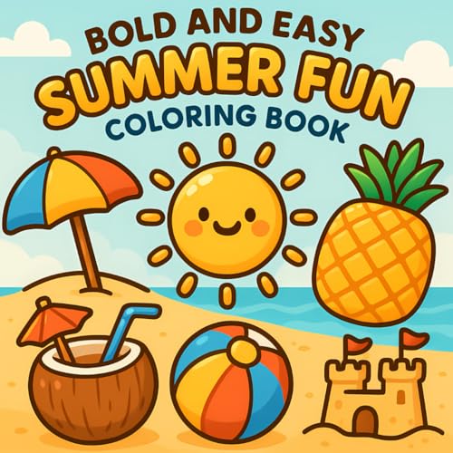 Bold and Easy Summer Fun Coloring Book: Summer-Themed Fun for Relaxation, Creativity, and Mindfulness Bold and Easy Summer Fun Coloring Book: Summer-Themed Fun for Relaxation, Creativity, and Mindfulness von Independently published