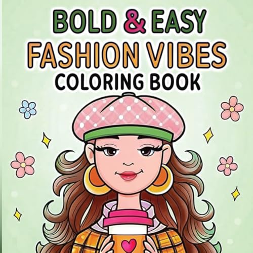 Bold & Easy Fashion Vibes Coloring Book: Aesthetic and Easy-to-Color Outfits for All Skill Levels Bold & Easy Fashion Vibes Coloring Book: Aesthetic and Easy-to-Color Outfits for All Skill Levels von Independently published