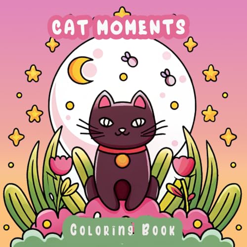 Cat Moments Coloring Book: Relax, Unwind, and Color Beautiful Cat Moments (Meow Life) Cat Moments Coloring Book: Relax, Unwind, and Color Beautiful Cat Moments (Meow Life) von Independently published
