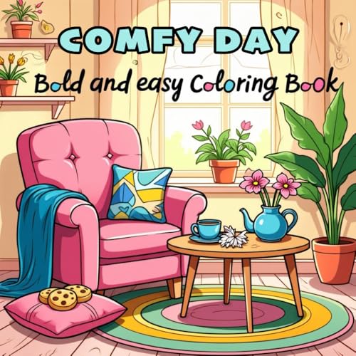 Comfy Day Bold and Easy Coloring Book: A Relaxing Escape with Bold and Simple Designs Comfy Day Bold and Easy Coloring Book: A Relaxing Escape with Bold and Simple Designs von Independently published