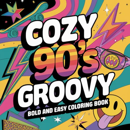 Cozy 90's Groovy: A Nostalgic Bold and Easy Coloring Journey Through the 90s Cozy 90's Groovy: A Nostalgic Bold and Easy Coloring Journey Through the 90s von Independently published