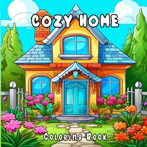 Cozy Home Coloring Book: Charming Home Interiors for a Peaceful Coloring Experience Cozy Home Coloring Book: Charming Home Interiors for a Peaceful Coloring Experience von Independently published