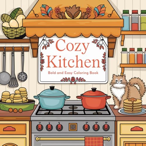 Cozy Kitchen Bold And Easy Coloring Book: Easy-to-Color Kitchen Scenes to Spark Joy and Relaxation Cozy Kitchen Bold And Easy Coloring Book: Easy-to-Color Kitchen Scenes to Spark Joy and Relaxation von Independently published