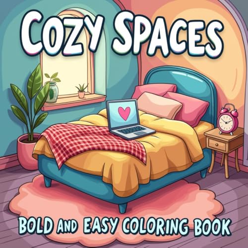 Cozy Spaces Bold And Easy Coloring Book: Relax and Color Charming Cozy Spaces with Ease Cozy Spaces Bold And Easy Coloring Book: Relax and Color Charming Cozy Spaces with Ease von Independently published