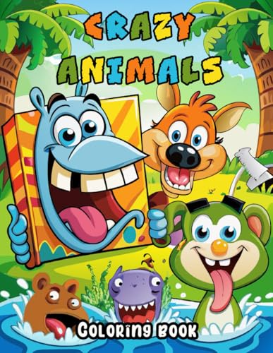 Crazy Animals Coloring Book: A Unique Collection of Silly and Adorable Animal Designs Crazy Animals Coloring Book: A Unique Collection of Silly and Adorable Animal Designs von Independently published