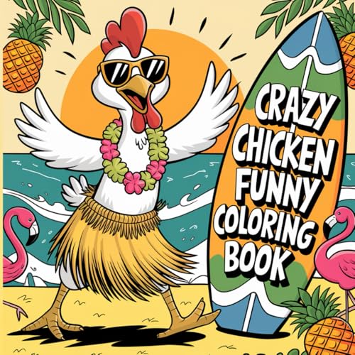 Crazy Chicken Funny Coloring Book: A Hilarious Collection of Silly Chickens for All Ages Crazy Chicken Funny Coloring Book: A Hilarious Collection of Silly Chickens for All Ages von Independently published