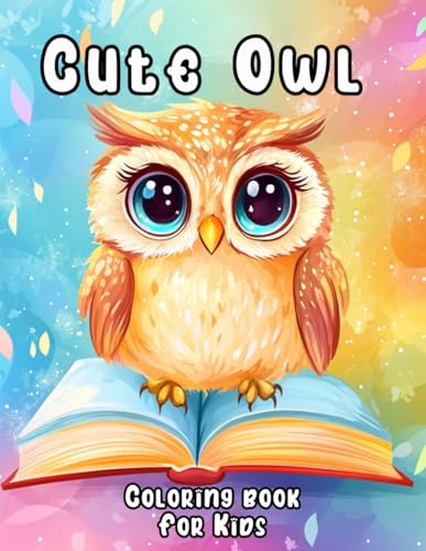 Cute Owl: Coloring Book For Kids: Adorable Owls Await: An Entertaining Coloring Book for Children Packed with Cute Illustrations to Nurture Imagination and Artistic Skills Cute Owl: Coloring Book For Kids: Adorable Owls Await: An Entertaining Coloring Book for Children Packed with Cute Illustrations to Nurture Imagination and Artistic Skills von Independently published