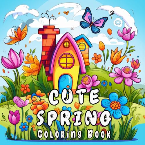 Cute Spring Coloring Book: Big Designs, Easy Coloring – Enjoy the Joy of Spring! Cute Spring Coloring Book: Big Designs, Easy Coloring – Enjoy the Joy of Spring! von Independently published