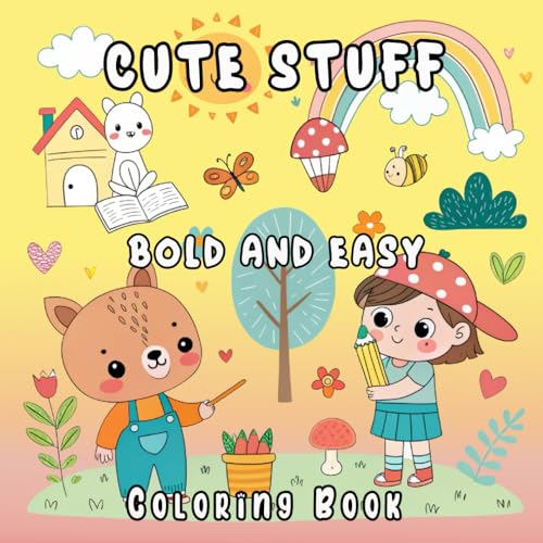 Cute Stuff Bold and Easy Coloring Book: Big Smiles and Simple Shapes for Kids Ages 3–6 Cute Stuff Bold and Easy Coloring Book: Big Smiles and Simple Shapes for Kids Ages 3–6 von Independently published
