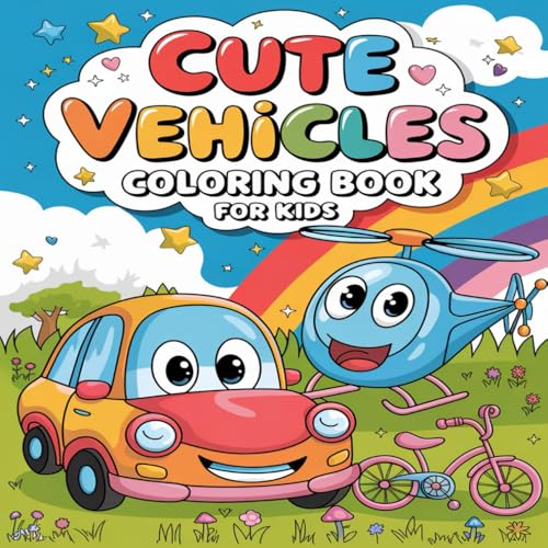 Cute Vehicles Coloring Book for Kids: Bold and easy Coloring Pages for Kids Who Love Vehicles Cute Vehicles Coloring Book for Kids: Bold and easy Coloring Pages for Kids Who Love Vehicles von Independently published