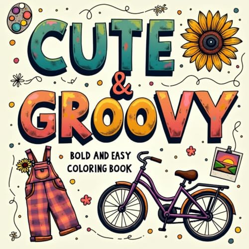 Cute & Groovy Bold And Easy Coloring Book: A Delightful Coloring Experience Combining Cute Aesthetics and Bold Patterns to Spark Joy and Creativity in Every Stroke Cute & Groovy Bold And Easy Coloring Book: A Delightful Coloring Experience Combining Cute Aesthetics and Bold Patterns to Spark Joy and Creativity in Every Stroke von Independently published