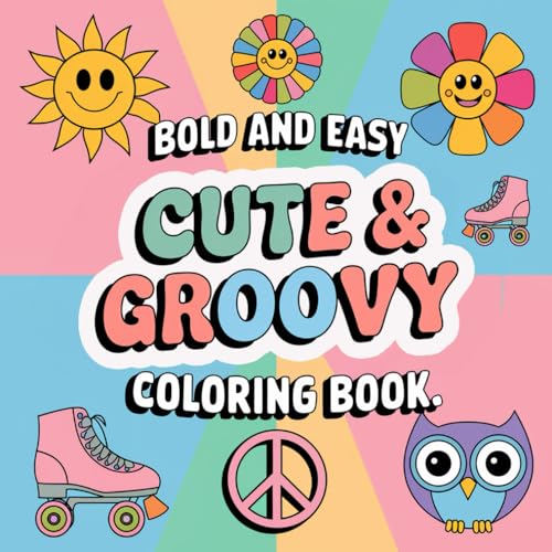 Cute & Groovy: Bold and Easy Coloring Book :Relax and Unwind with Adorable Designs: A Fun and Easy Coloring Experience Cute & Groovy: Bold and Easy Coloring Book :Relax and Unwind with Adorable Designs: A Fun and Easy Coloring Experience von Independently published