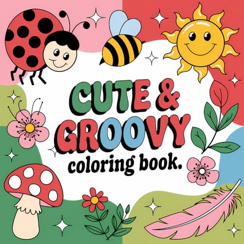 Cute & Groovy: Coloring Book: Relax and Unwind with Adorable Designs: A Fun and Easy Coloring Experience Cute & Groovy: Coloring Book: Relax and Unwind with Adorable Designs: A Fun and Easy Coloring Experience von Independently published