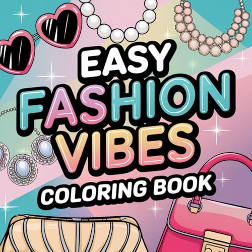 Easy Fashion Vibes Coloring Book: Trendy Outfits and Chic Accessories to Color Easy Fashion Vibes Coloring Book: Trendy Outfits and Chic Accessories to Color von Independently published