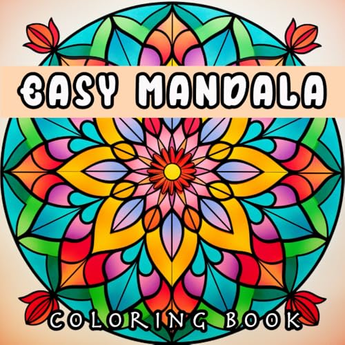 Easy Mandala: Coloring Book: A Soothing and Uplifting Coloring Experience for Anyone Looking to Unwind Easy Mandala: Coloring Book: A Soothing and Uplifting Coloring Experience for Anyone Looking to Unwind von Independently published
