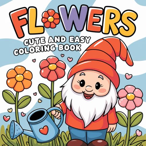 Flowers Cute And Easy Coloring Book: Fun and Easy Coloring Pages Featuring Lovely Flowers Flowers Cute And Easy Coloring Book: Fun and Easy Coloring Pages Featuring Lovely Flowers von Independently published