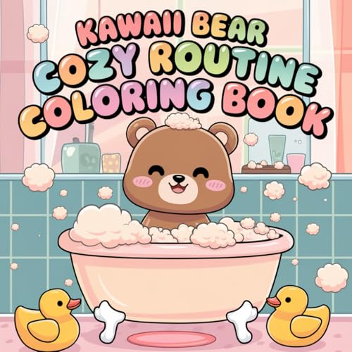 Kawaii Bear Cozy Routine Coloring Book: Cute Bears Doing Cozy Things – A Whimsical Coloring Book Kawaii Bear Cozy Routine Coloring Book: Cute Bears Doing Cozy Things – A Whimsical Coloring Book von Independently published