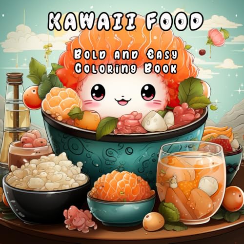 Kawaii Food Bold and Easy Coloring Book: Cute and Delicious Food Illustrations to Color and Enjoy Kawaii Food Bold and Easy Coloring Book: Cute and Delicious Food Illustrations to Color and Enjoy von Independently published