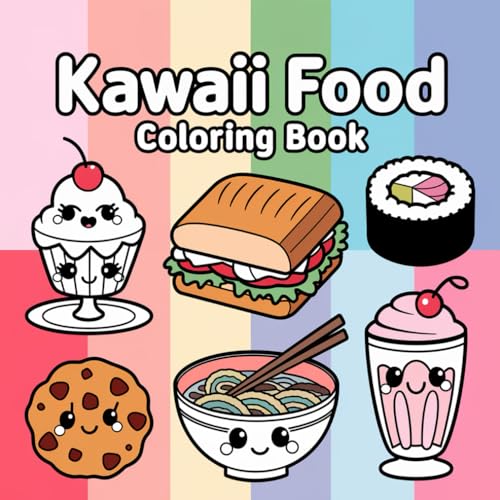Kawaii Food: Coloring Book: A Whimsical Journey Through Cute and Delicious Doodles for Relaxation and Fun Kawaii Food: Coloring Book: A Whimsical Journey Through Cute and Delicious Doodles for Relaxation and Fun von Independently published