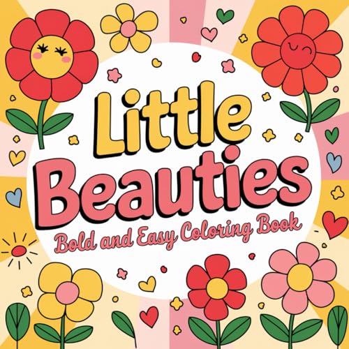 Little Beauties Bold Easy Coloring: Big, Bold, and Beautiful Illustrations for Everyone Little Beauties Bold Easy Coloring: Big, Bold, and Beautiful Illustrations for Everyone von Independently published