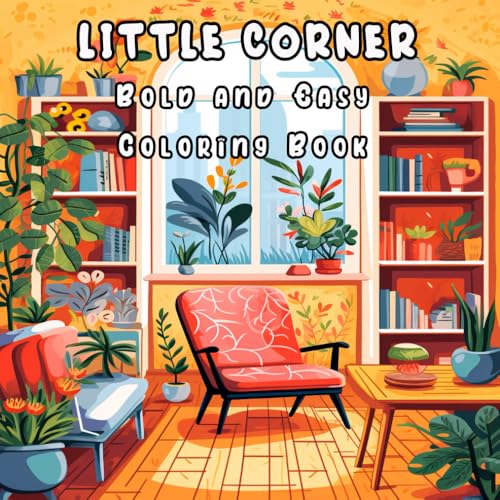 Little Corner Bold and Easy Coloring book: Stress Relief Through Bold and Simple Art Little Corner Bold and Easy Coloring book: Stress Relief Through Bold and Simple Art von Independently published