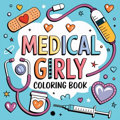 MEDICAL GIRLY: Coloring Book: Soothing Sketches for Aspiring Health Heroes MEDICAL GIRLY: Coloring Book: Soothing Sketches for Aspiring Health Heroes von Independently published