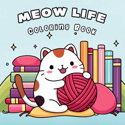 Meow Life Coloring Book: Unwind with Everyday Moments of Feline Fun Meow Life Coloring Book: Unwind with Everyday Moments of Feline Fun von Independently published