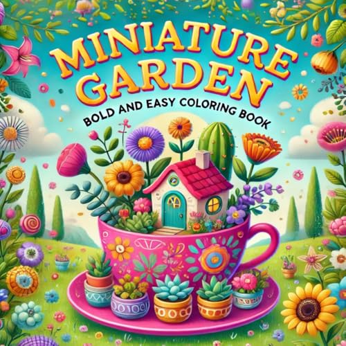 Miniature Garden: Where Small Spaces Meet Big Imagination: A Coloring Book for Garden Lovers Miniature Garden: Where Small Spaces Meet Big Imagination: A Coloring Book for Garden Lovers von Independently published