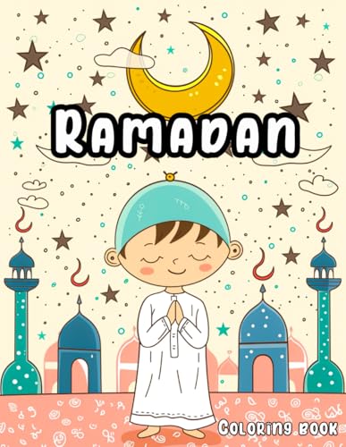 Ramadan: Coloring Book: A Coloring Journey through the Nights and Days of the Blessed Month of Ramadan Ramadan: Coloring Book: A Coloring Journey through the Nights and Days of the Blessed Month of Ramadan von Independently published