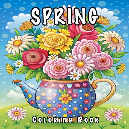 Spring Coloring Book: A Whimsical Spring Adventure with Bold and Simple Designs Spring Coloring Book: A Whimsical Spring Adventure with Bold and Simple Designs von Independently published