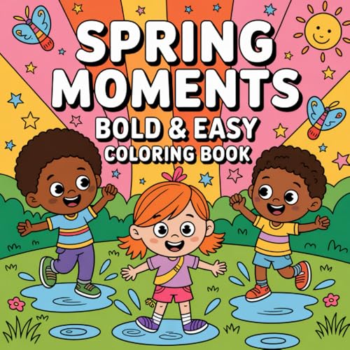 Spring Moments: Bold & Easy Coloring Book Filled with Blossoms and Sunshine Spring Moments: Bold & Easy Coloring Book Filled with Blossoms and Sunshine von Independently published