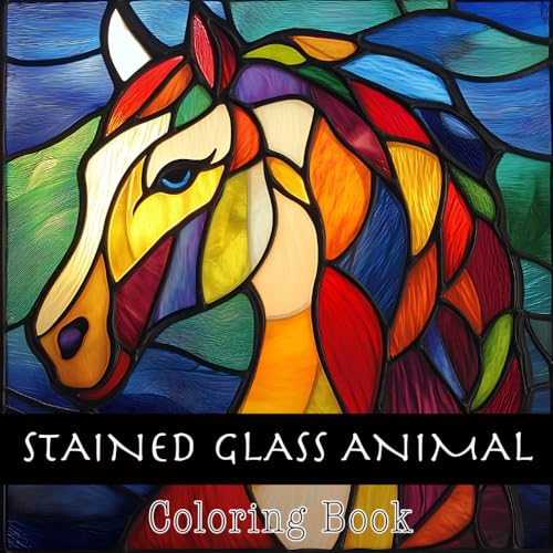 Stained Glass Animal: Coloring Book: A Therapeutic Coloring Experience Featuring Majestic Animals in Bold and Easy Stained Glass Style Stained Glass Animal: Coloring Book: A Therapeutic Coloring Experience Featuring Majestic Animals in Bold and Easy Stained Glass Style von Independently published