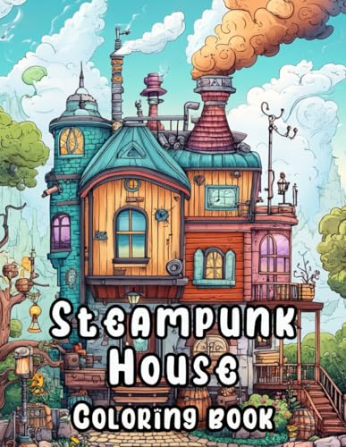 Steampunk House Coloring Book: Retro-Futuristic Houses with Gears, Pipes, and Fantasy Details Steampunk House Coloring Book: Retro-Futuristic Houses with Gears, Pipes, and Fantasy Details von Independently published