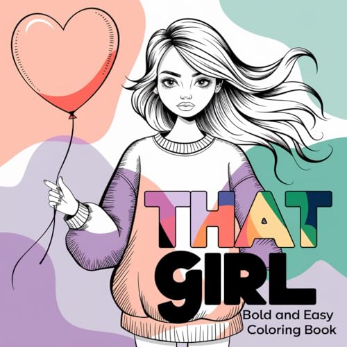 That Girl Bold and Easy Coloring Book: A Celebration of Creativity for Girls Who Dream Big That Girl Bold and Easy Coloring Book: A Celebration of Creativity for Girls Who Dream Big von Independently published