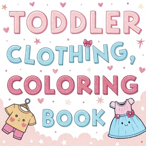 Toddler Clothing Coloring book: Fun and Simple Coloring for Little Fashion Lovers Toddler Clothing Coloring book: Fun and Simple Coloring for Little Fashion Lovers von Independently published