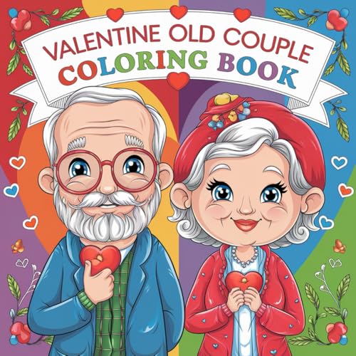 Valentine Old Couple Coloring Book: A Celebration of Enduring Love: A Coloring Book of Heartwarming Illustrations Featuring Senior Couples on Valentine's Day Valentine Old Couple Coloring Book: A Celebration of Enduring Love: A Coloring Book of Heartwarming Illustrations Featuring Senior Couples on Valentine's Day von Independently published