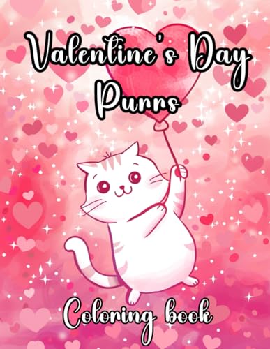 Valentine’s Day Purrs: Coloring Book: Whiskers, Hearts, and Creative Expression: A Heartwarming Coloring Book for Cat Lovers This Valentine's Day Valentine’s Day Purrs: Coloring Book: Whiskers, Hearts, and Creative Expression: A Heartwarming Coloring Book for Cat Lovers This Valentine's Day von Independently published