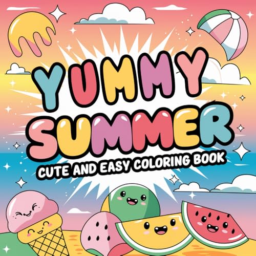 Yummy Summer Cute and Easy Coloring Book: Relax, Color, and Enjoy Sweet Summer Vibes Yummy Summer Cute and Easy Coloring Book: Relax, Color, and Enjoy Sweet Summer Vibes von Independently published