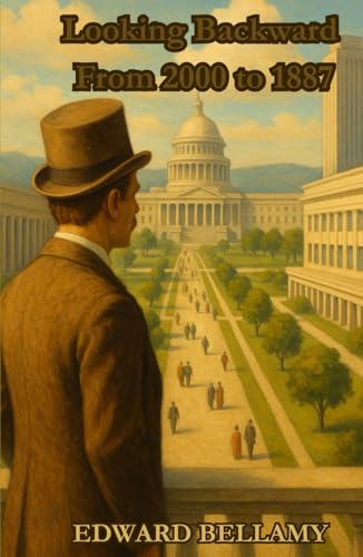 Looking Backward From 2000 to 1887 Looking Backward From 2000 to 1887 von Independently published