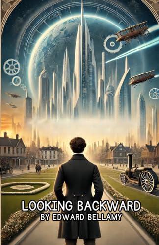 Looking Backward Looking Backward von Independently published