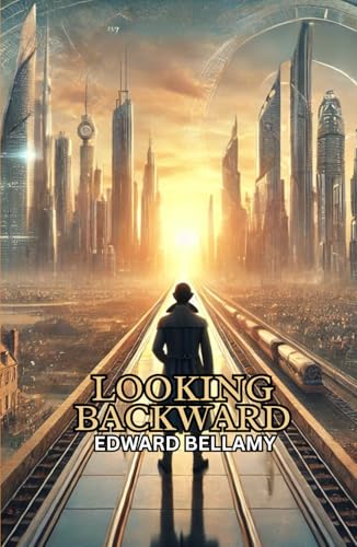 Looking Backward Looking Backward von Independently published