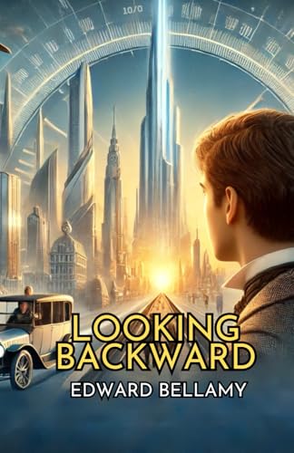 Looking Backward Looking Backward von Independently published