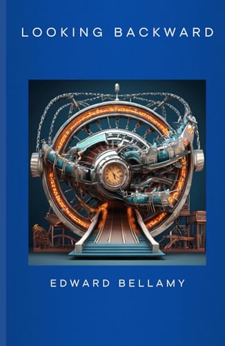 Looking Backward Looking Backward von Independently published