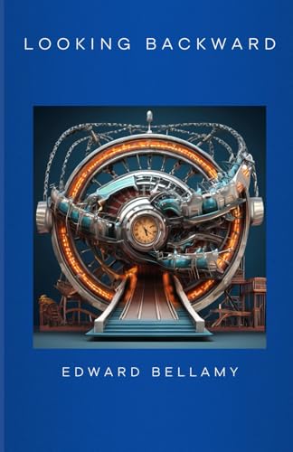 Looking Backward Looking Backward von Independently published