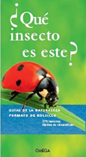¿QUÉ INSECTO ES ESTE? (GUIAS DEL NATURALISTA, Band 20)