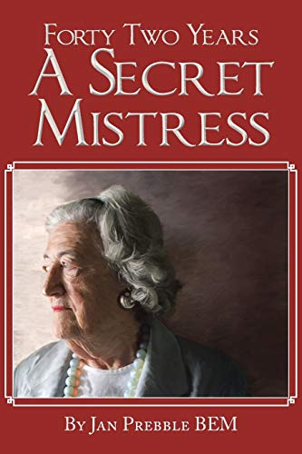 Forty Two Years a Secret Mistress von Authorhouse