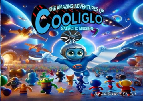 THE AMAZING ADVENTURES OF COOLIGLO: GALACTIC MISSION von Independently published