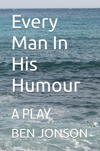 Every Man In His Humour: A PLAY Every Man In His Humour: A PLAY von Independently published